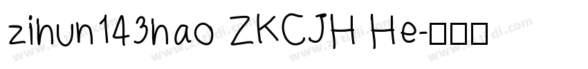 zihun143hao ZKCJH He字体转换